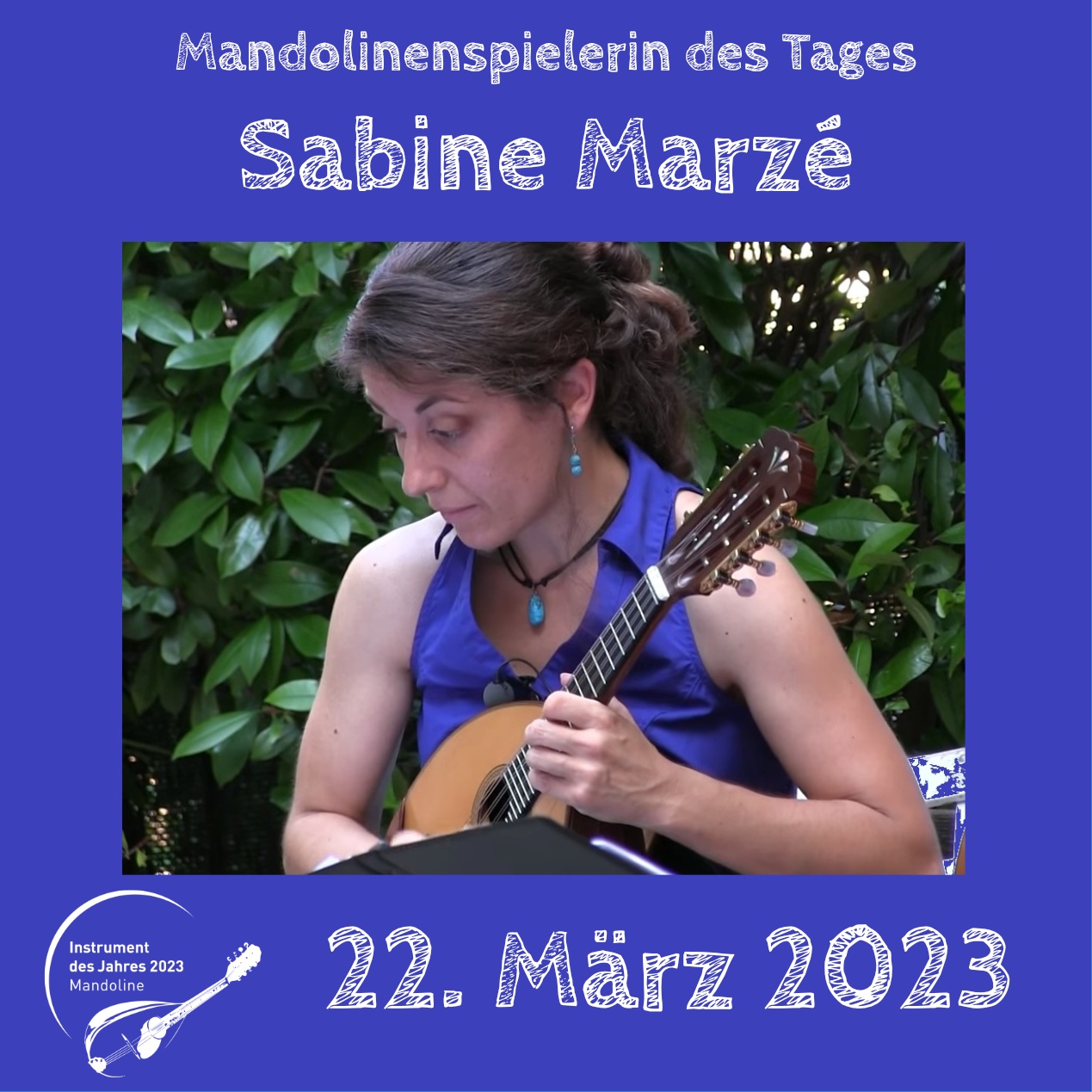 22. März - Sabine Marzé Sabine Marzé Mandoline Instrument des Jahres 2023 Mandolinenspielerin des Tages