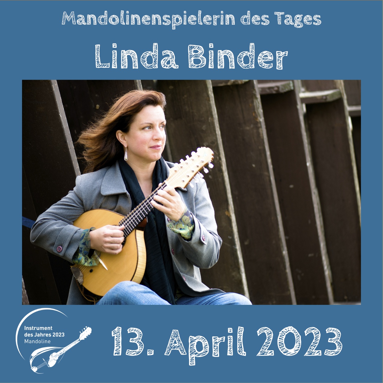 13. April - Linda Binder Linda Binder Instrument des Jahres 2023 Mandolinenspieler Mandolinenspielerin des Tages