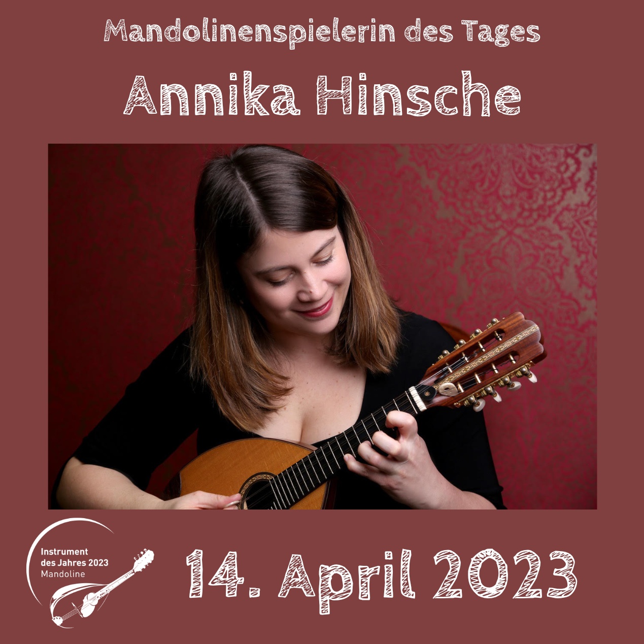 14. April - Annika Hinsche Annika Hinsche Instrument des Jahres 2023 Mandolinenspieler Mandolinenspielerin des Tages