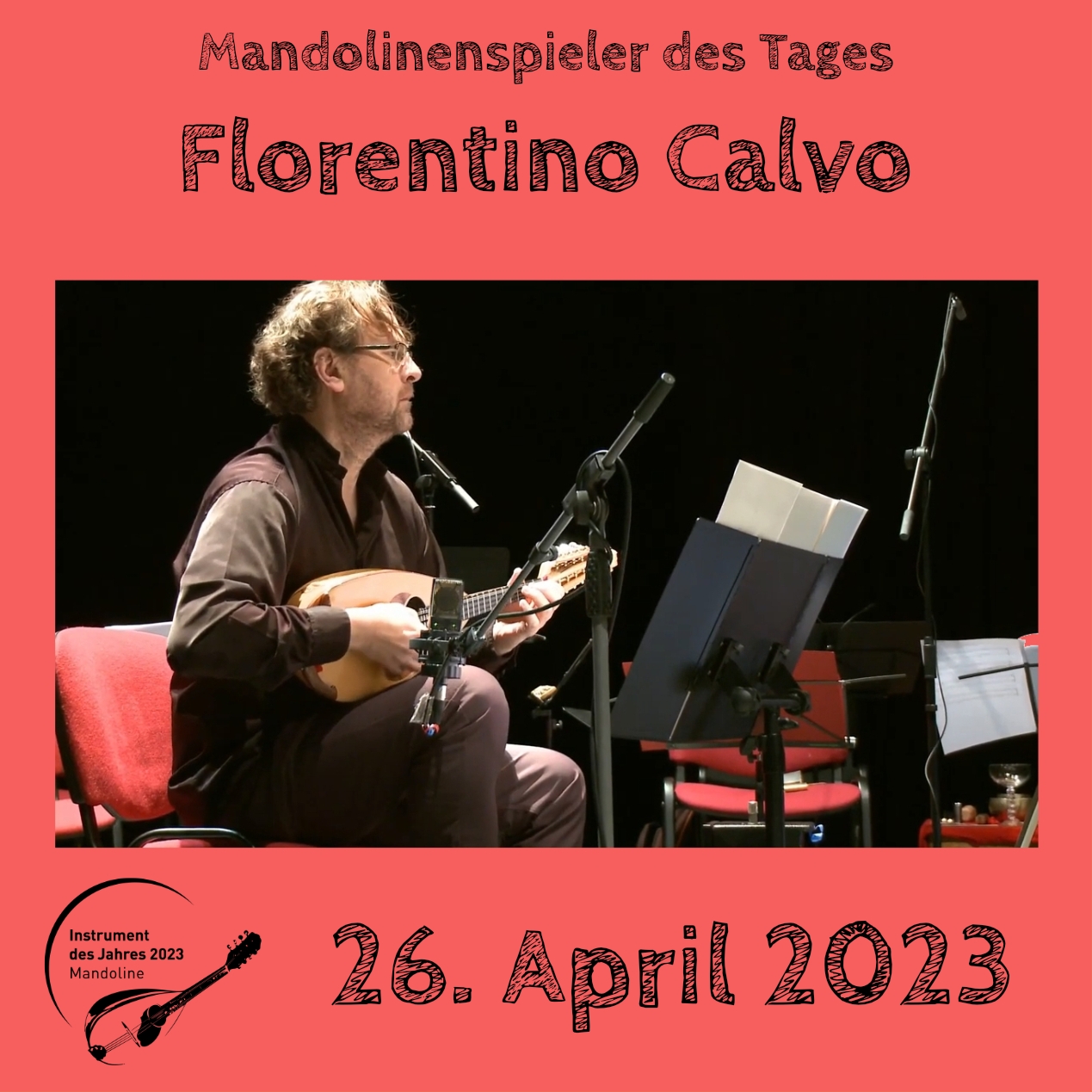 26. April - Florentino Calvo Florentino Calvo Instrument des Jahres 2023 Mandolinenspieler Mandolinenspielerin des Tages