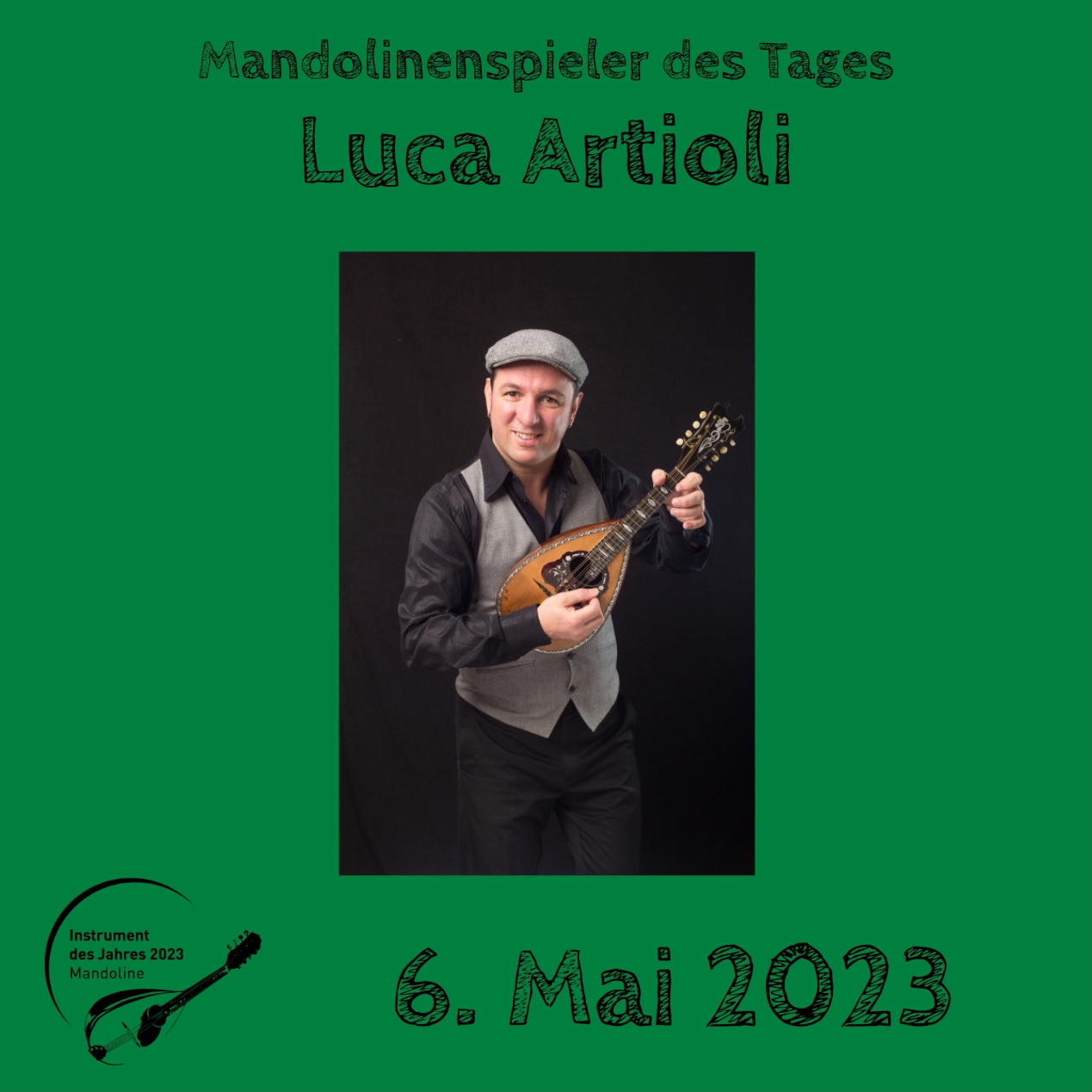 6. Mai - Luca Artioli Luca Artioli Mandoline Instrument des Jahres 2023 Mandolinenspieler Mandolinenspielerin des Tages