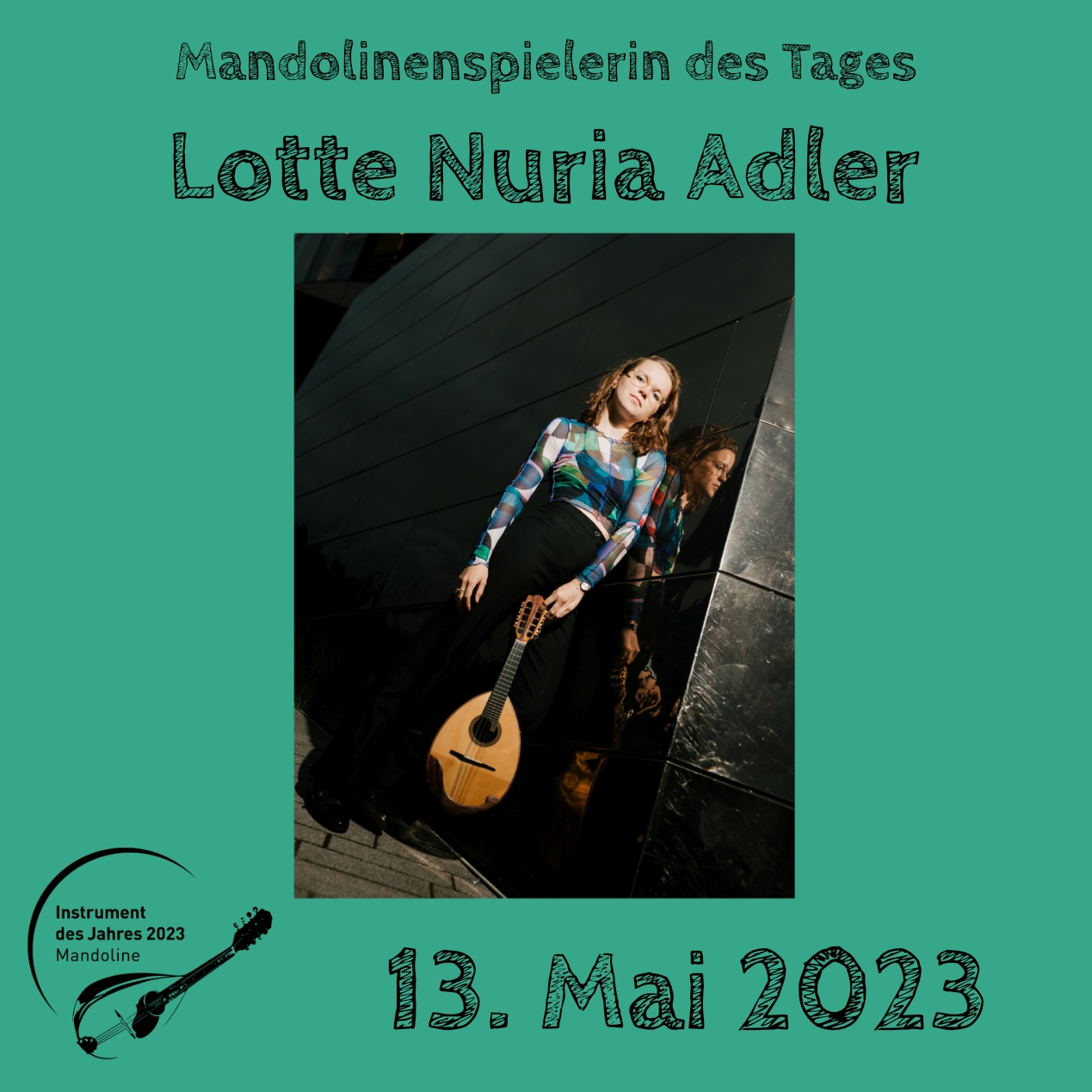13. Mai - Lotte Nuria Adler Lotte Nuria Adler Mandoline Instrument des Jahres 2023 Mandolinenspieler Mandolinenspielerin des Tages