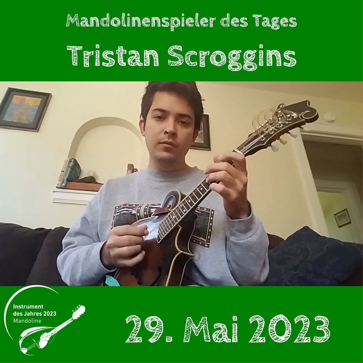 29. Mai - Tristan Scroggins Tristan Scroggins Mandoline Instrument des Jahres 2023 Mandolinenspieler Mandolinenspielerin des Tages