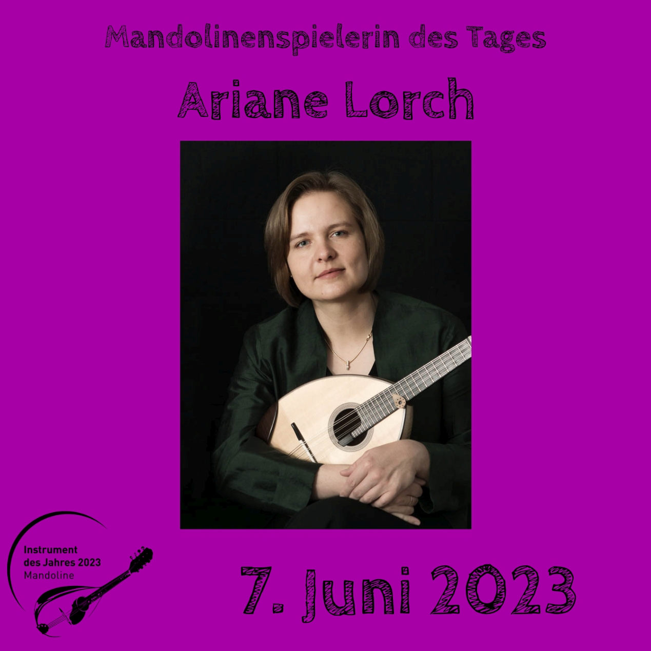 7. Juni - Ariane Lorch Mandoline Instrument des Jahres 2023 Mandolinenspieler Mandolinenspielerin des Tages