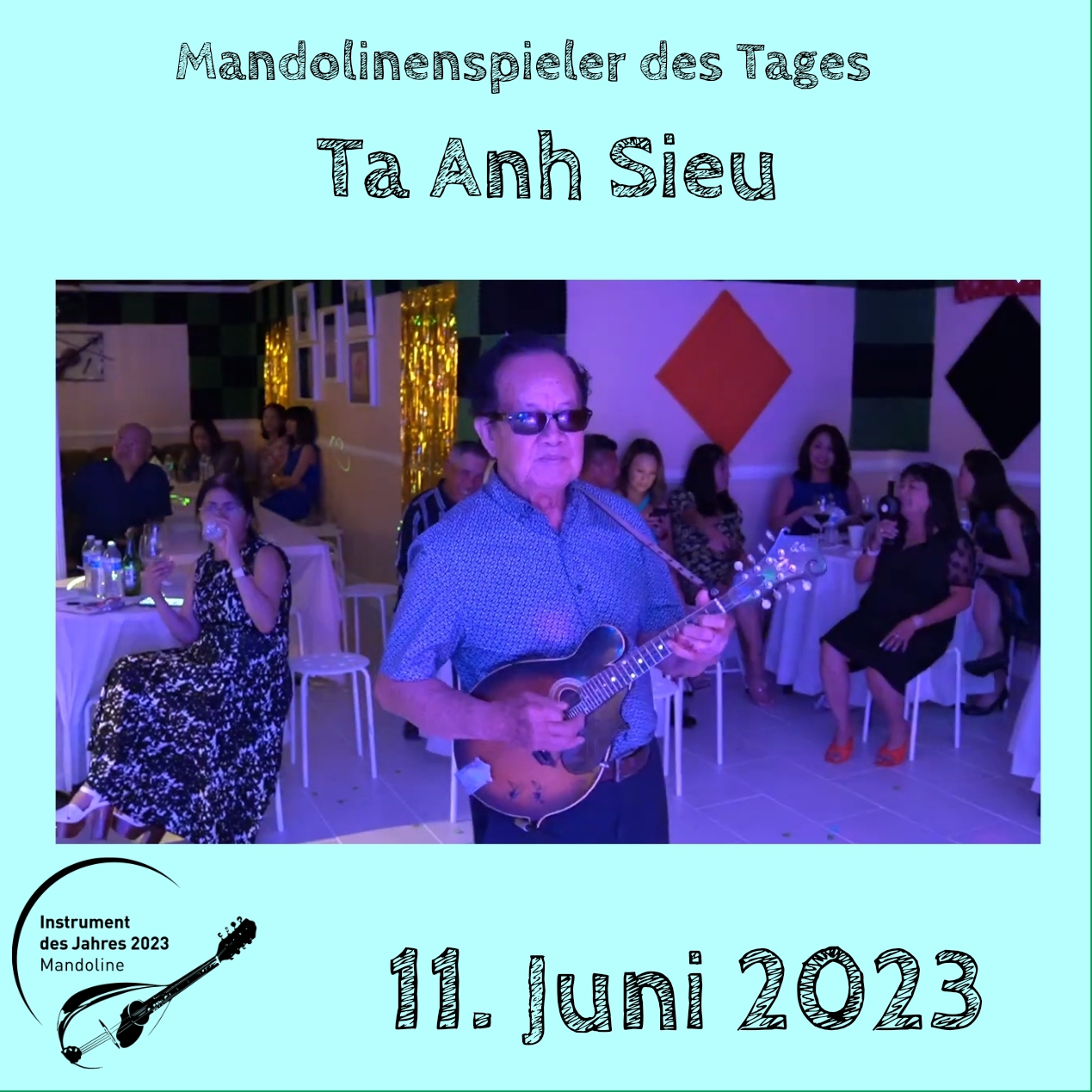 11. Juni - Ta Anh Sieu Mandoline Instrument des Jahres 2023 Mandolinenspieler Mandolinenspielerin des Tages