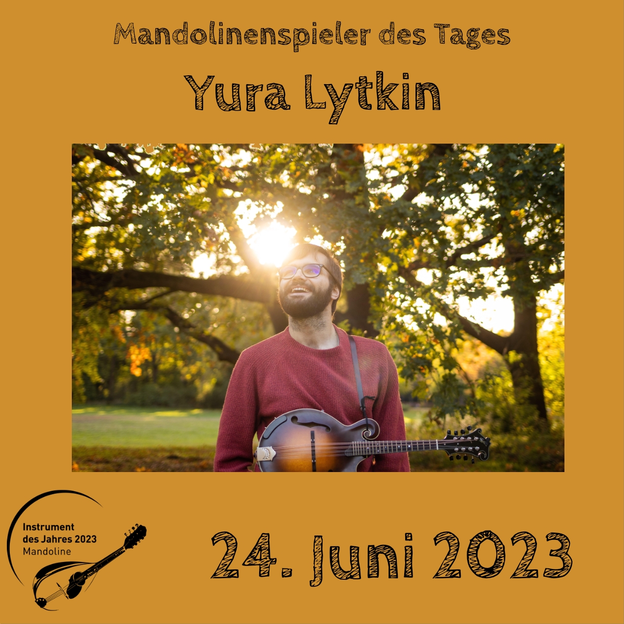 24. Juni - Yura Lytkin  Mandoline Instrument des Jahres 2023 Mandolinenspieler Mandolinenspielerin des Tages