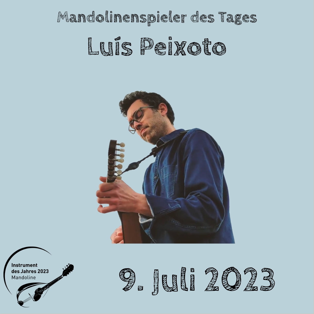 9. Juli - Luíz Peixoto Mandoline Instrument des Jahres 2023 Mandolinenspieler Mandolinenspielerin des Tages