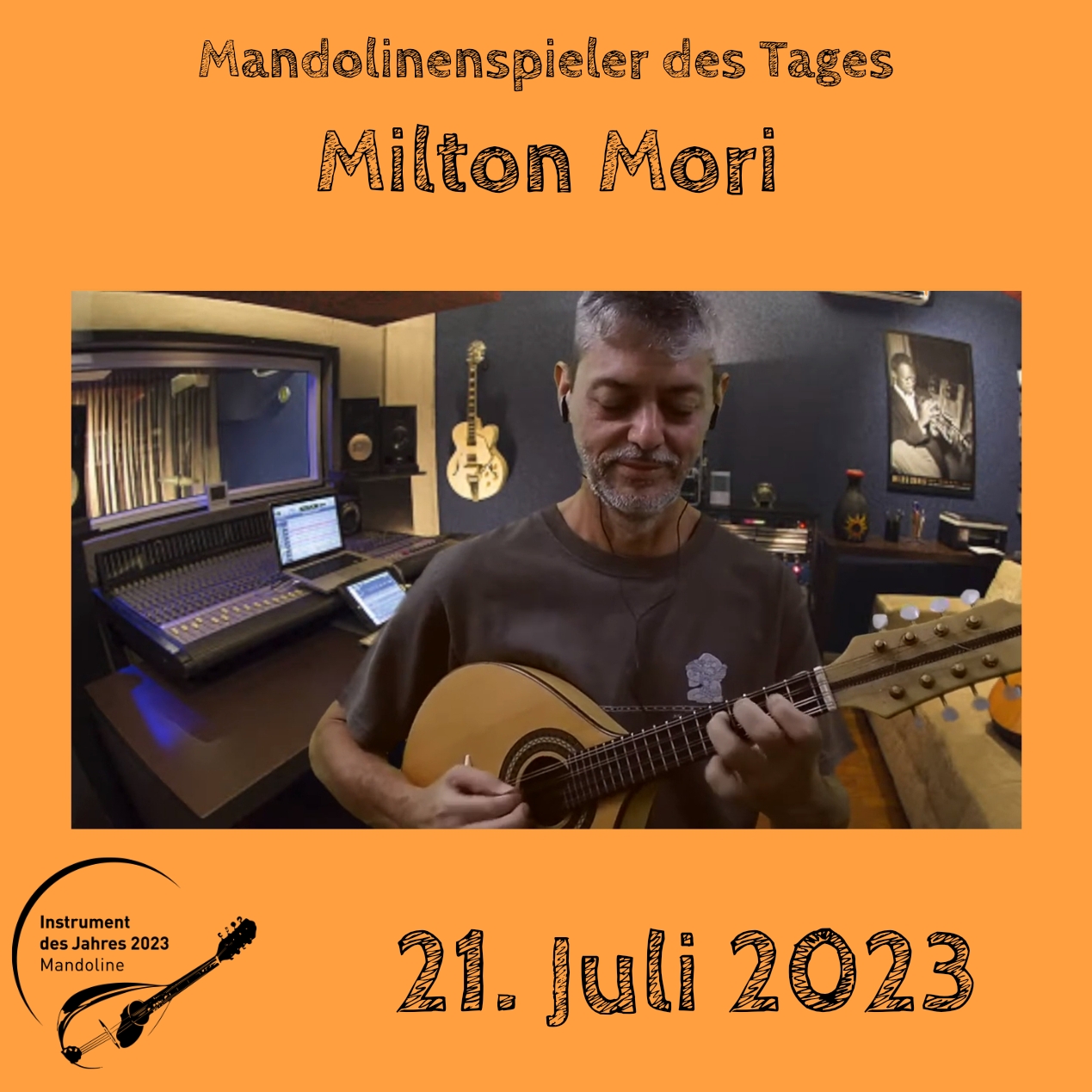 21. Juli - Milton Mori 21. Juli - Milton Mori Mandoline Instrument des Jahres 2023 Mandolinenspieler Mandolinenspielerin des Tages