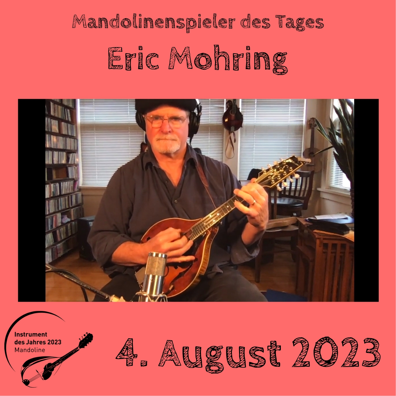 4. August  - Eric Mohring Mandoline Instrument des Jahres 2023 Mandolinenspieler Mandolinenspielerin des Tages