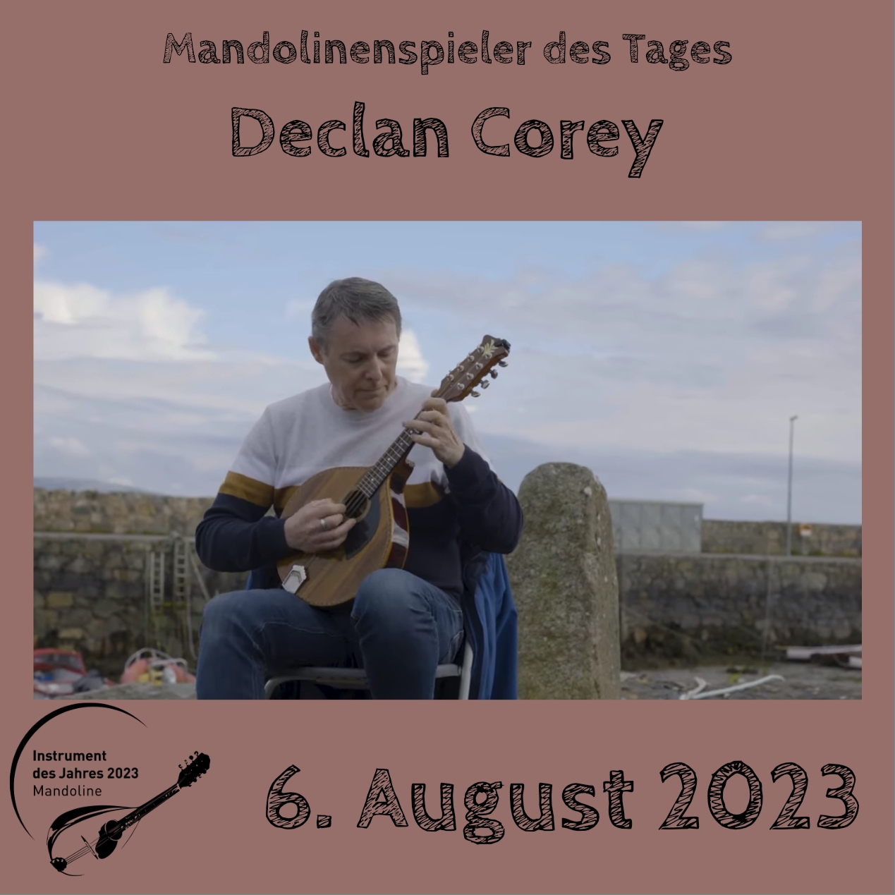 6. August  - Declan Corey Mandoline Instrument des Jahres 2023 Mandolinenspieler Mandolinenspielerin des Tages