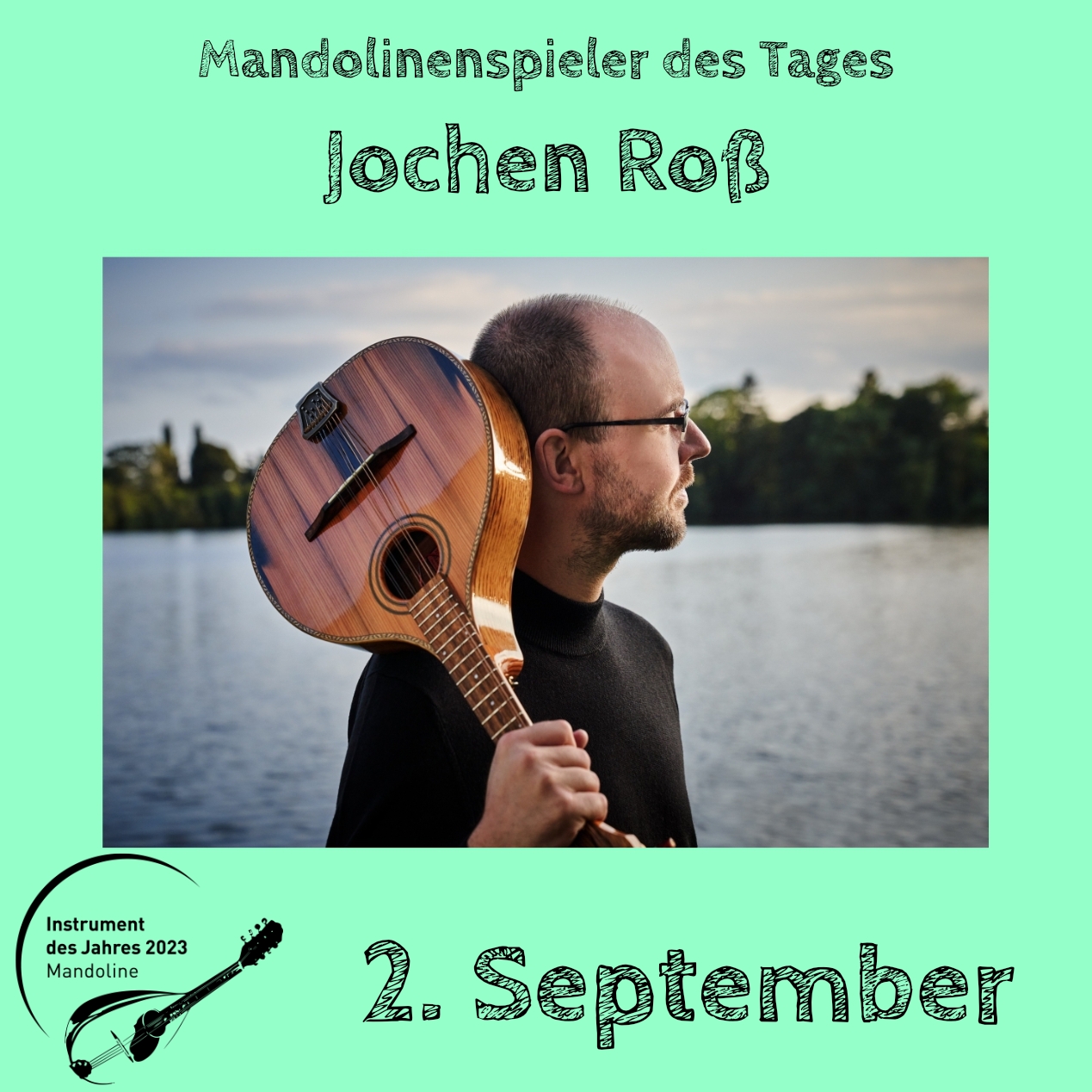 2. September - Jochen Roß Mandoline Instrument des Jahres 2023 Mandolinenspieler Mandolinenspielerin des Tages