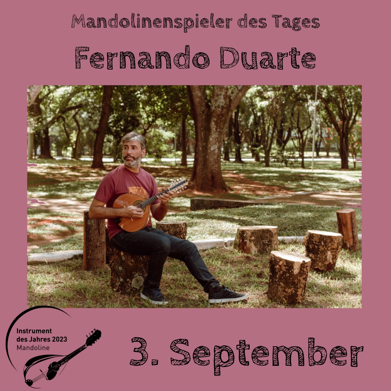3. September - Fernando Duarte 3. September - Fernando Duarte Mandoline Instrument des Jahres 2023 Mandolinenspieler Mandolinenspielerin des Tages
