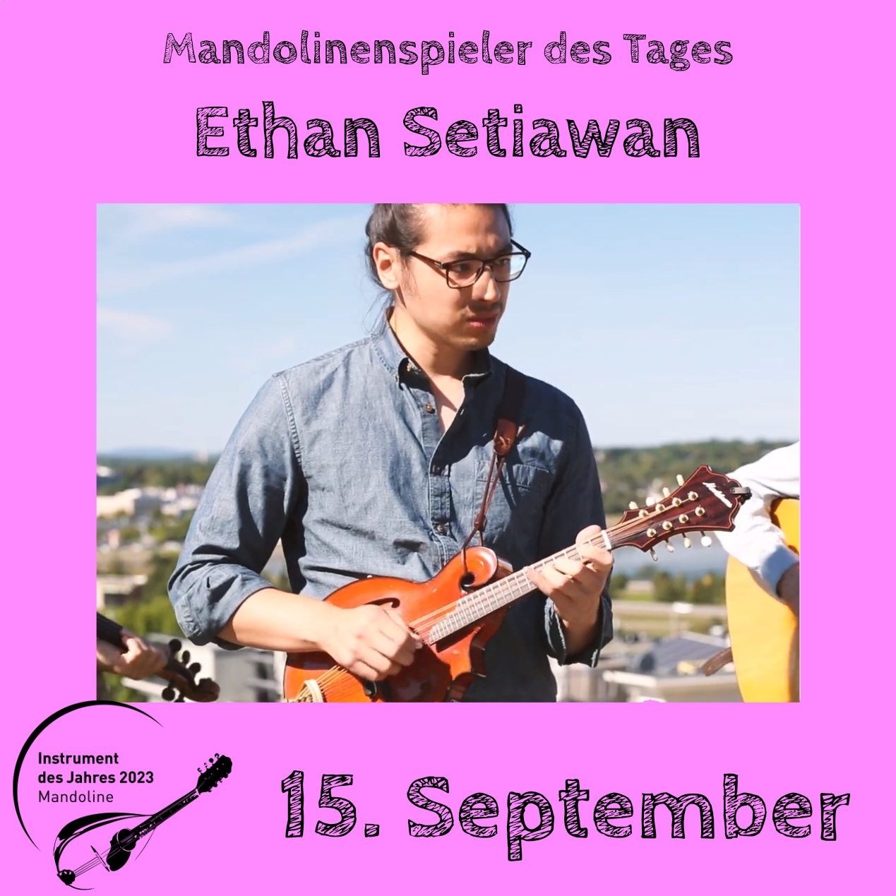 15. September - Ethan Setiawan Mandoline Instrument des Jahres 2023 Mandolinenspieler Mandolinenspielerin des Tages
