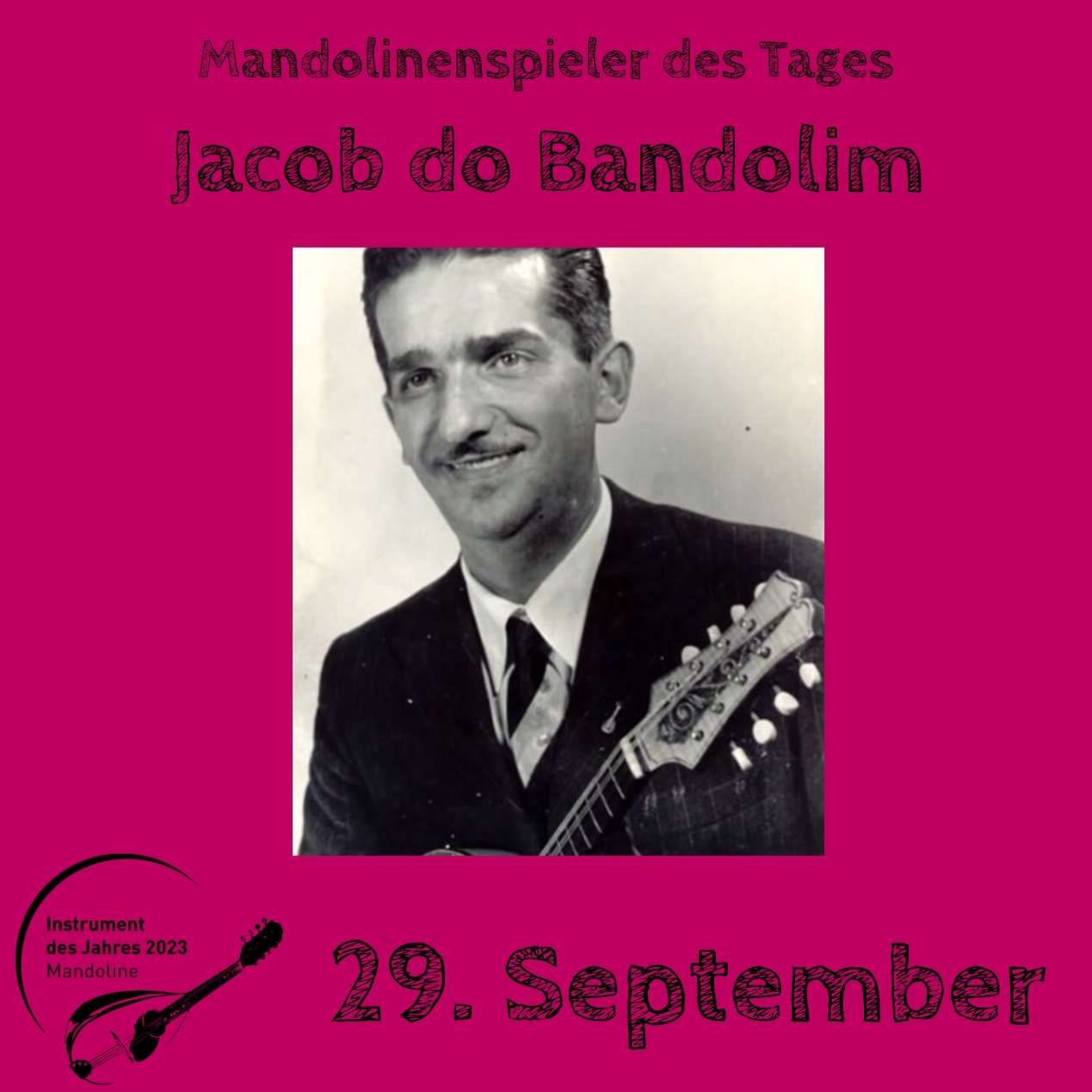29. September - Jacob do Bandolim Mandoline Instrument des Jahres 2023 Mandolinenspieler Mandolinenspielerin des Tages