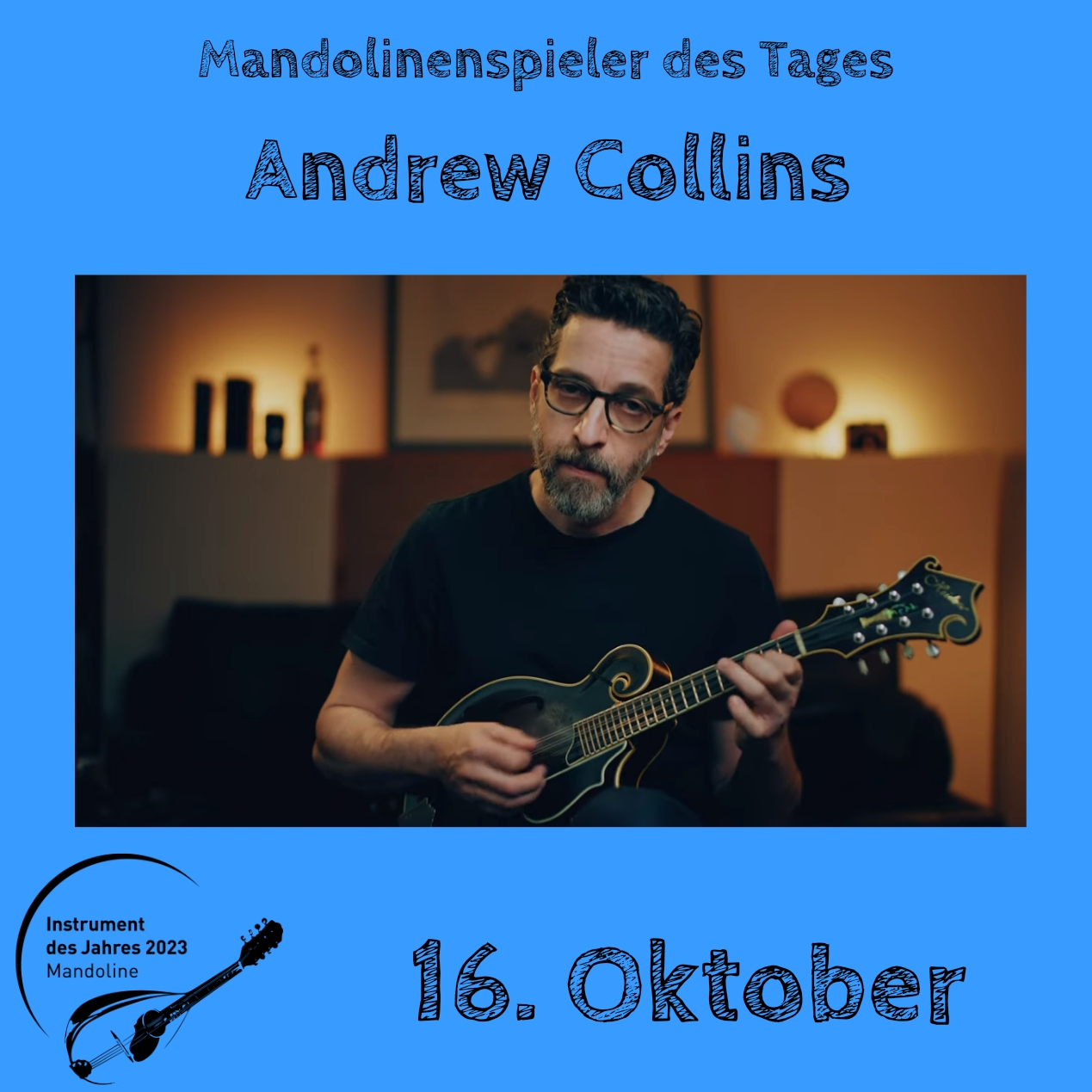 16. Oktober - Andrew Collins Instrument des Jahres 2023 Mandolinenspieler Mandolinenspielerin des Tages
