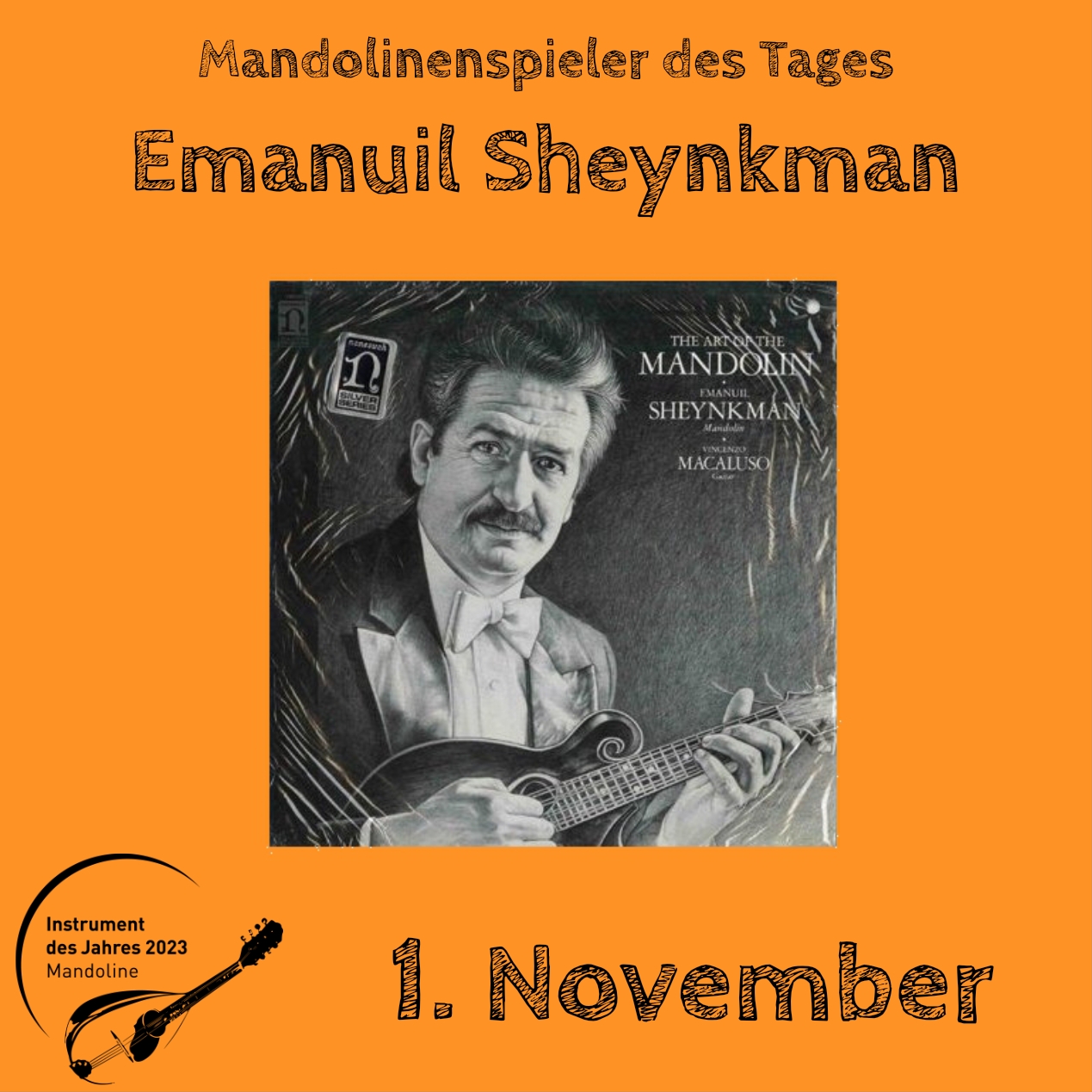 1. November - Emanuil Sheynkman 1. November - Emanuil Sheynkman Instrument des Jahres 2023 Mandolinenspieler Mandolinenspielerin des Tages