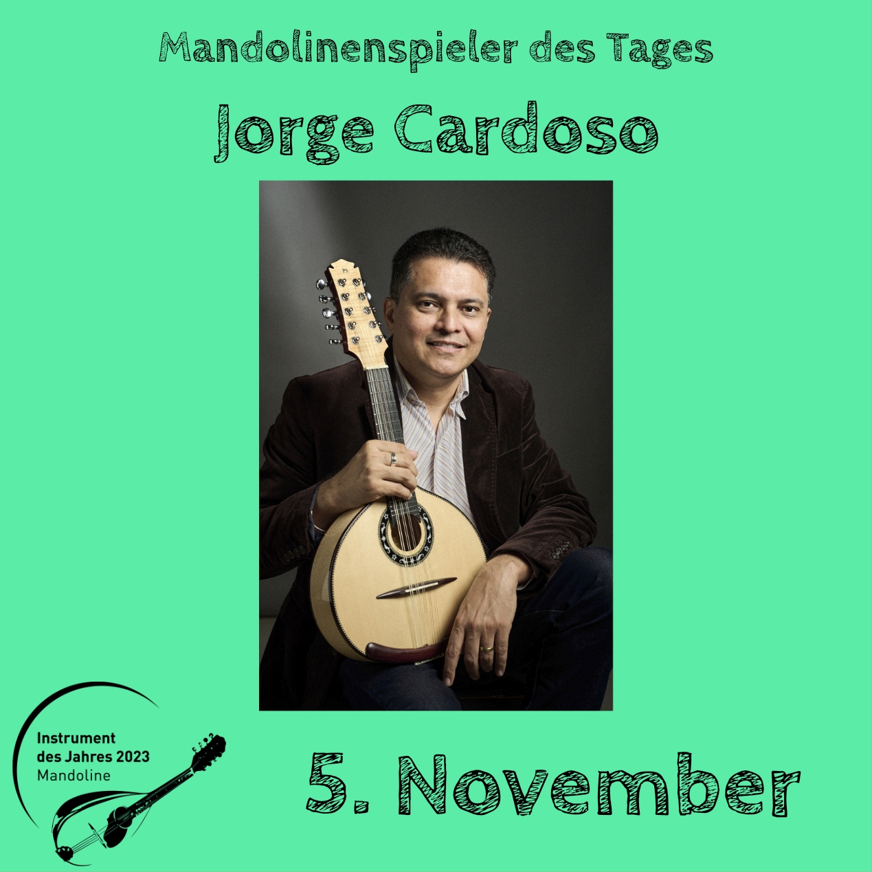 5. November - Jorge Cardoso Instrument des Jahres 2023 Mandolinenspieler Mandolinenspielerin des Tages