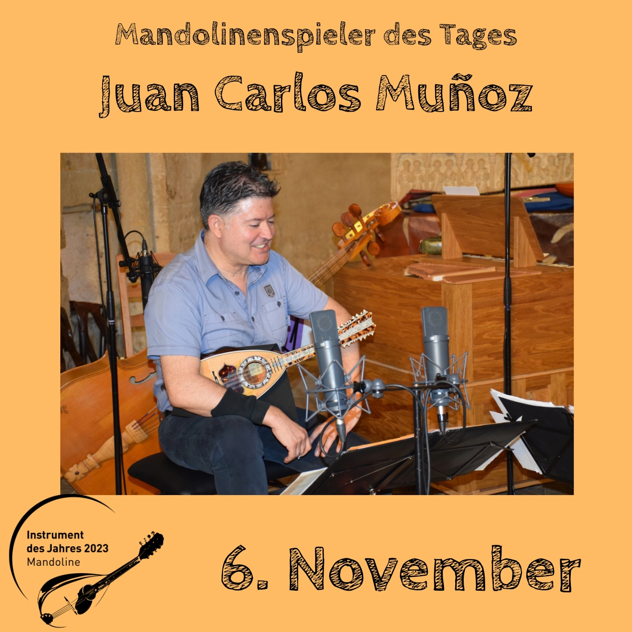 6. November - Juan Carlos Muñoz Instrument des Jahres 2023 Mandolinenspieler Mandolinenspielerin des Tages