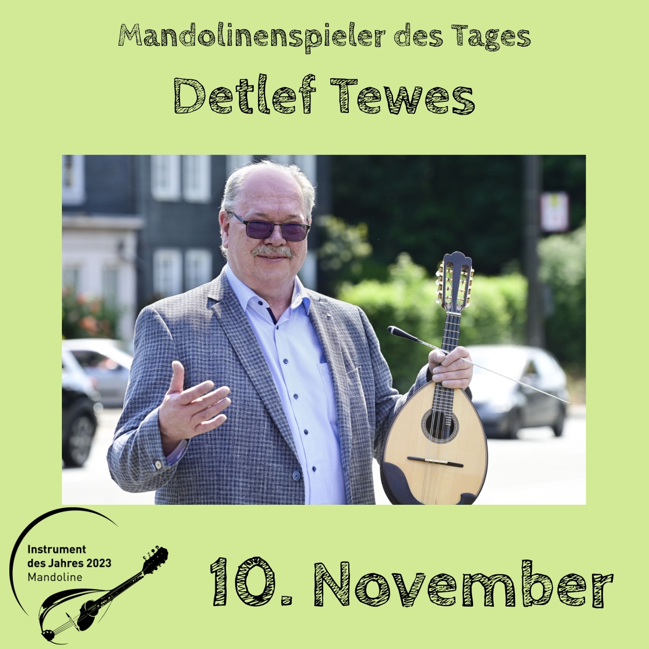 10. November - Detlef Tewes 10. November - Detlef Tewes Instrument des Jahres 2023 Mandolinenspieler Mandolinenspielerin des Tages