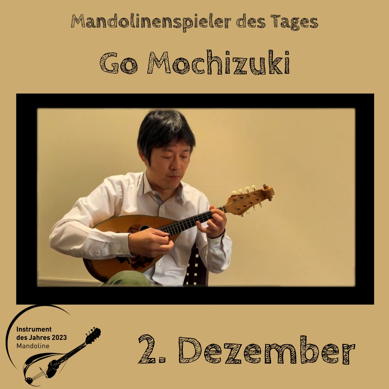 2. Dezember - Go Mochizuki Instrument des Jahres 2023 Mandolinenspieler Mandolinenspielerin des Tages