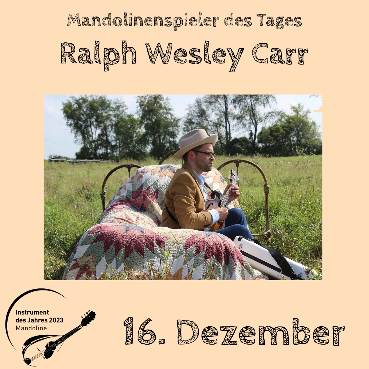 16. Dezember - Ralph Lesley Carr Instrument des Jahres 2023 Mandolinenspieler Mandolinenspielerin des Tages
